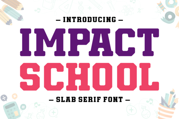 Impact School: A Slab Serif Font for Editorial Authority